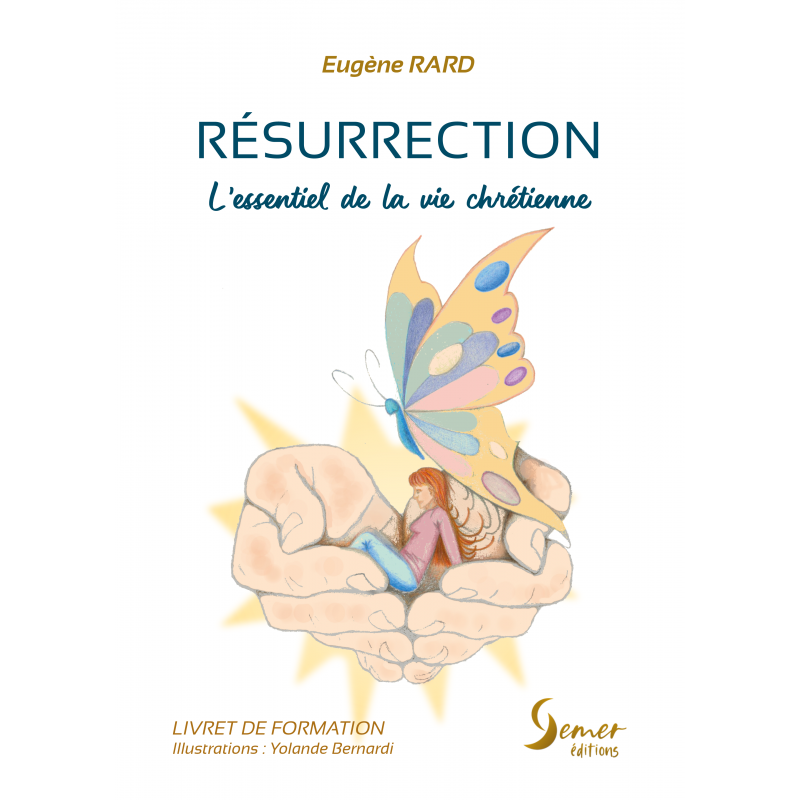 Résurrection - L'essentiel de la vie chrétienne - Eugène RARD