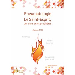 Pneumatologie, le Saint-Esprit, les dons et les prophètes - Eugène RARD